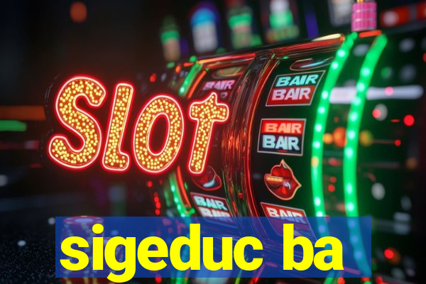 sigeduc ba